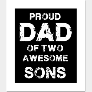 Proud Dad Of Two Awesome Sons Father's Day Gift Papa Posters and Art